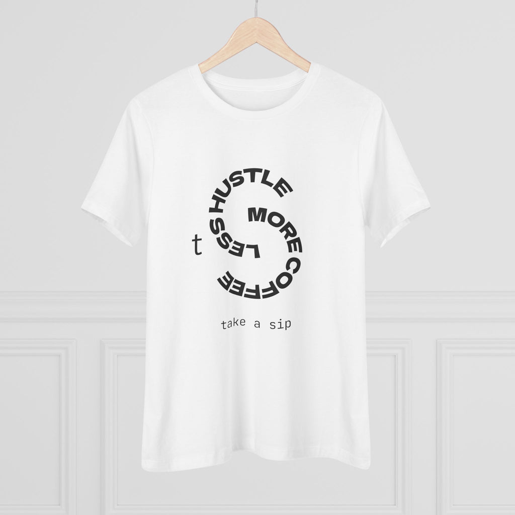 Coffee Hustle Women's Tee — "Hustle More, Coffee Less" Minimalist Shirt